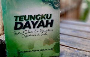 Menilik Sejarah Teungku dan Organisasi Dayah di Aceh